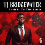 cover: Tj Bridgewater - Push It To The Limit