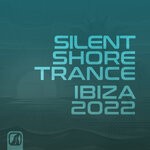 cover: Various - Silent Shore Trance - Ibiza 2022