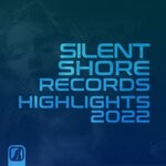 cover: Various - Silent Shore Records - Highlights 2022