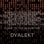 cover: Dyalekt|Eupham - Slave To The Algorhythm