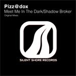 cover: Pizz@dox - Meet Me In The Dark / Shadow Broker EP