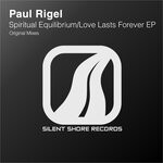 cover: Paul Rigel - Spiritual Equilibrium / Love Lasts Forever EP