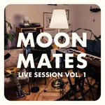 cover: Moon Mates - Live Session, Vol 1