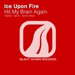 cover: Ice Upon Fire - Hit My Brain Again