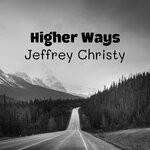 cover: Jeffrey Christy - Higher Ways