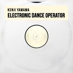 cover: Kenji Yamama - Electronic Dance Operator