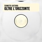 cover: Somoto Katana - Oltre L'orizzonte