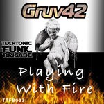 cover: Gruv42 - Playing With Fire