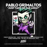 cover: Pablo Grimaltos - Just Take Me Far Away