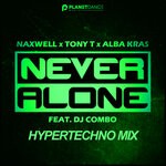 cover: Dj Combo|Alba Kras|Tony T|Naxwell - Never Alone (HyperTechno Mix)