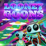 cover: Floyd Wonder - Looney Goons