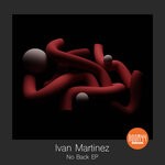 cover: Ivan Martinez - No Back EP