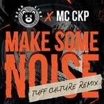 cover: MC CKP|Bear Like - Make Some Noise (Tuff Culture Remix)