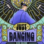 cover: Kid Caird - Just Dancing (Original Mix)