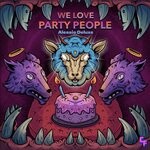 cover: Alessio Deluxe - We Love Party People (Original Mix)