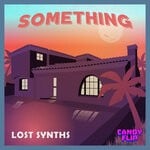 cover: Lost Synths - Something (Original Mix)