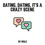 cover: Wolo - Dating, Dating, It's A Crazy Scene