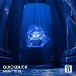 cover: QuickBuck - Meant To Be