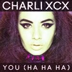 cover: Charli Xcx - You (Ha Ha Ha) (Explicit)