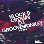 cover: Dj Groovemonkey|Block & Crown - Runner (Original Mix)