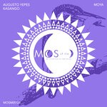 cover: Augusto Yepes|Kasango - Moya (Extended Mix)