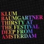 cover: Klum Baumgartner|Thirsty At The Festival - Deep From Amsterdam