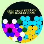 cover: Various - Keep Your Feet On The Dancefloor