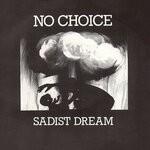 cover: No Choice - Sadist Dream