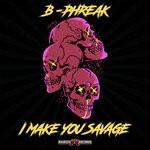 cover: B-phreak - I Make You Savage