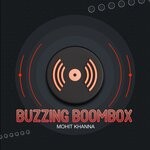 cover: Mohit Khanna - Buzzing Boombox