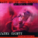 cover: Jayne County - Wash Me In The Blood (Of Rock & Roll) (Explicit)