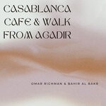 cover: Bahir Al Bakr|Omar Richman - Casablanca Cafe / Walk From Agadir