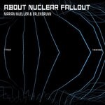 cover: Marian Mueller|Erlenbrunn - About Nuclear Fallout (EP)