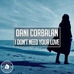 cover: Dani Corbalan - I Don't Need Your Love