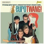 cover: Various - Eurotwang! 34 Twangy Guitar Intro's, Exhumed From Europe's Deepest Vaults ....