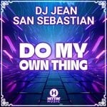 cover: Dj Jean|San Sebastian - Do My Own Thing