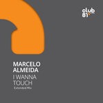 cover: Marcelo Almeida - I Wanna Touch (Extended Mix)