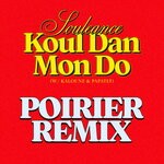 cover: Kaloune & Papatef - Koul Dan Mon Do (Poirier Remix)