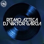 cover: Dj Viktor Garcia - Ritmo Azteca