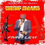 cover: Fiyah Levi - Fiyah Levi Dem Dead (Explicit)