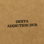 cover: Dexta - Addiction Dub