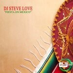 cover: Dj Steve Love - Fiesta En Mexico (Negrito Mix)