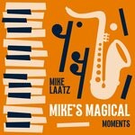 cover: Mike Laatz - Mike's Magical Moments