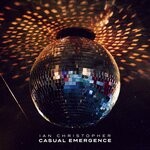 cover: Ian Christopher - Casual Emergence