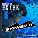 cover: Sypher K|Skyfield - You Make Me Break