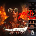 cover: Project 2300 - Off The Wall (House Mixes)