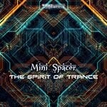 cover: Mini Spacer - The Spirit Of Trance