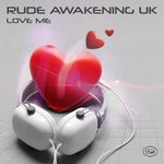 cover: Rude Awakening Uk - Love Me