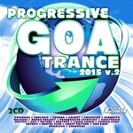 cover: Various - Progressive Goa Trance 2015 V2 (Progressive, Psy Trance, Goa Trance, Tech House, Dance Hits)