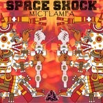 cover: Space Shock - Mictlampa